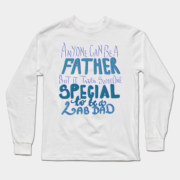 It Takes Someone Special to be a Lab Dad T-shirt Long Sleeve T-Shirt by PhantomDesign